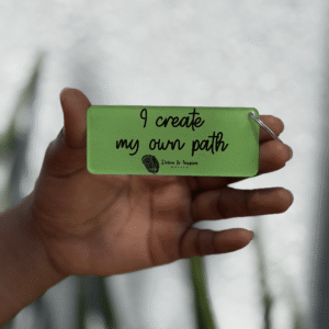 KEY CHAIN - I CREATE MY OWN PATH